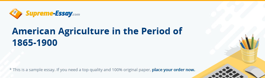 American Agriculture in the Period of 1865-1900