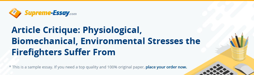 Article Critique: Physiological, Biomechanical, Environmental Stresses the Firefighters Suffer From