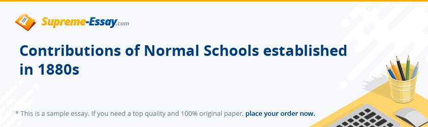 Contributions of Normal Schools established in 1880s