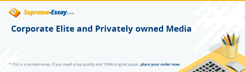 Corporate Elite and Privately owned Media