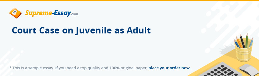 Court Case on Juvenile as Adult