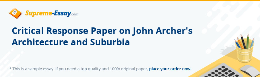 Critical Response Paper on John Archer's Architecture and Suburbia