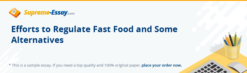 Efforts to Regulate Fast Food and Some Alternatives