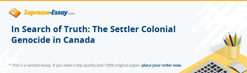 In Search of Truth: The Settler Colonial Genocide in Canada