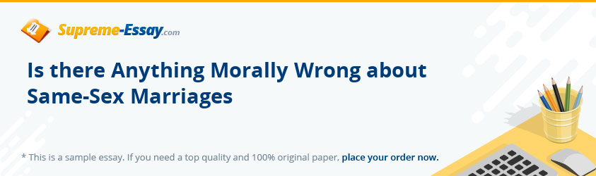 Is there Anything Morally Wrong about Same-Sex Marriages