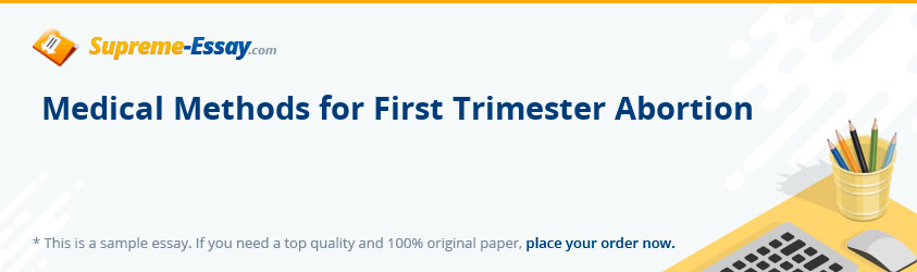 Medical Methods for First Trimester Abortion