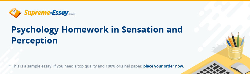 Psychology Homework in Sensation and Perception