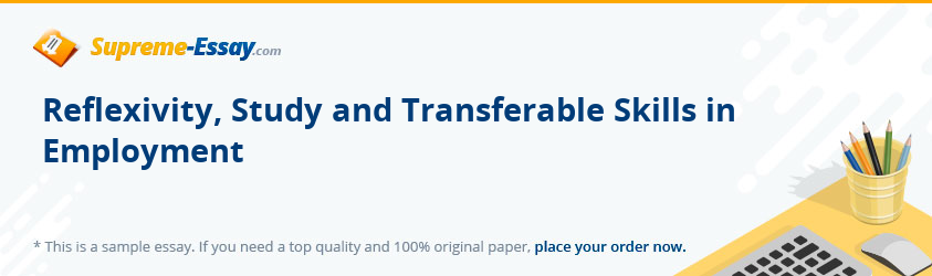 Reflexivity, Study and Transferable Skills in Employment