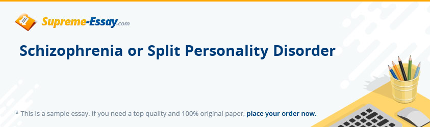 Schizophrenia or Split Personality Disorder