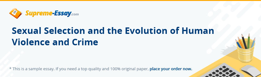 Sexual Selection and the Evolution of Human Violence and Crime