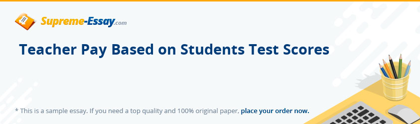 Teacher Pay Based on Students Test Scores