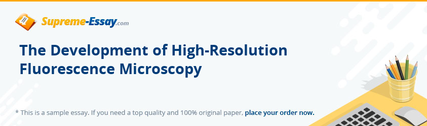 The Development of High-Resolution Fluorescence Microscopy 