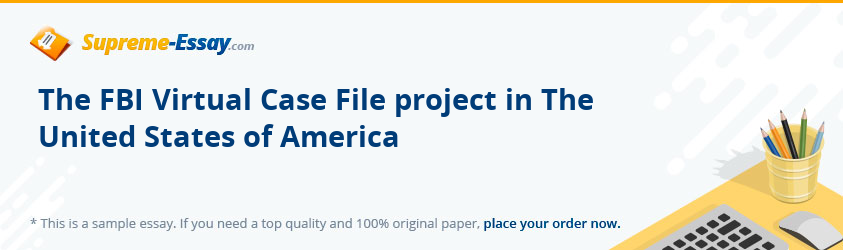 The FBI Virtual Case File project in The United States of America