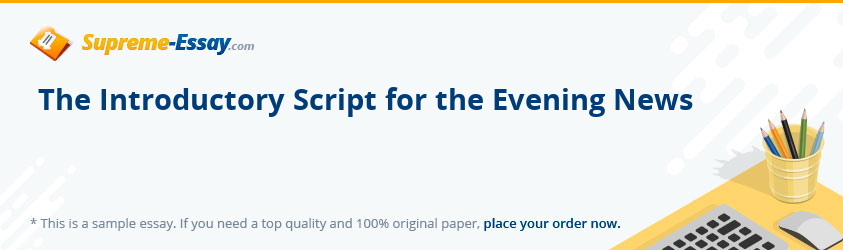 The Introductory Script for the Evening News