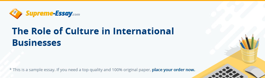 The Role of Culture in International Businesses