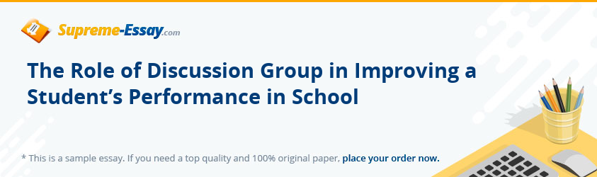 The Role of Discussion Group in Improving a Student’s Performance in School