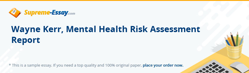Wayne Kerr, Mental Health Risk Assessment Report
