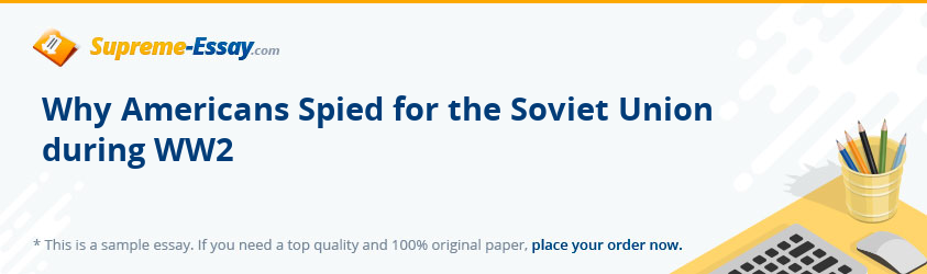 Why Americans Spied for the Soviet Union during WW2