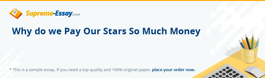 Why do we Pay Our Stars So Much Money
