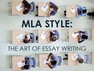 MLA Style: The Art of Essay Writing MLA Style: The Art of Essay Writing