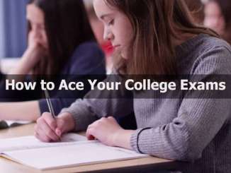 How to Ace Your College Exams How to Ace Your College Exams