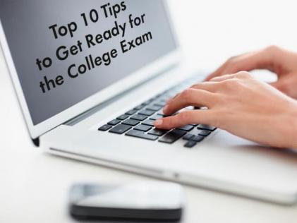 Top 10 Tips to Get Ready for the College Exam 